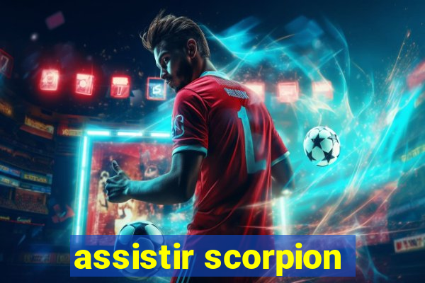 assistir scorpion